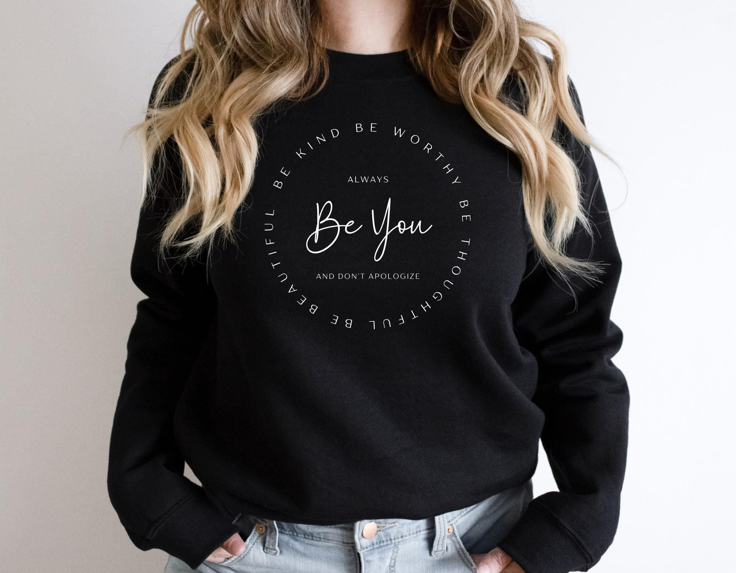 Be You Sweatshirt