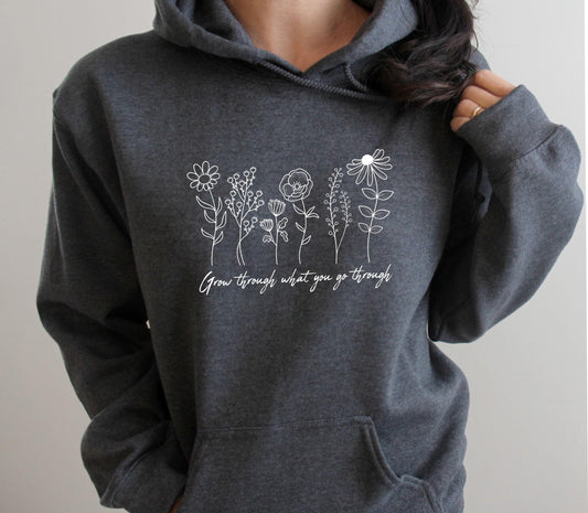 Grow Through What You Go Through Hoodie